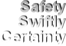 Safety
Swiftly
Certainty