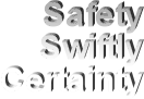 Safety
Swiftly
Certainty